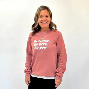 Be Brave Sweatshirt
