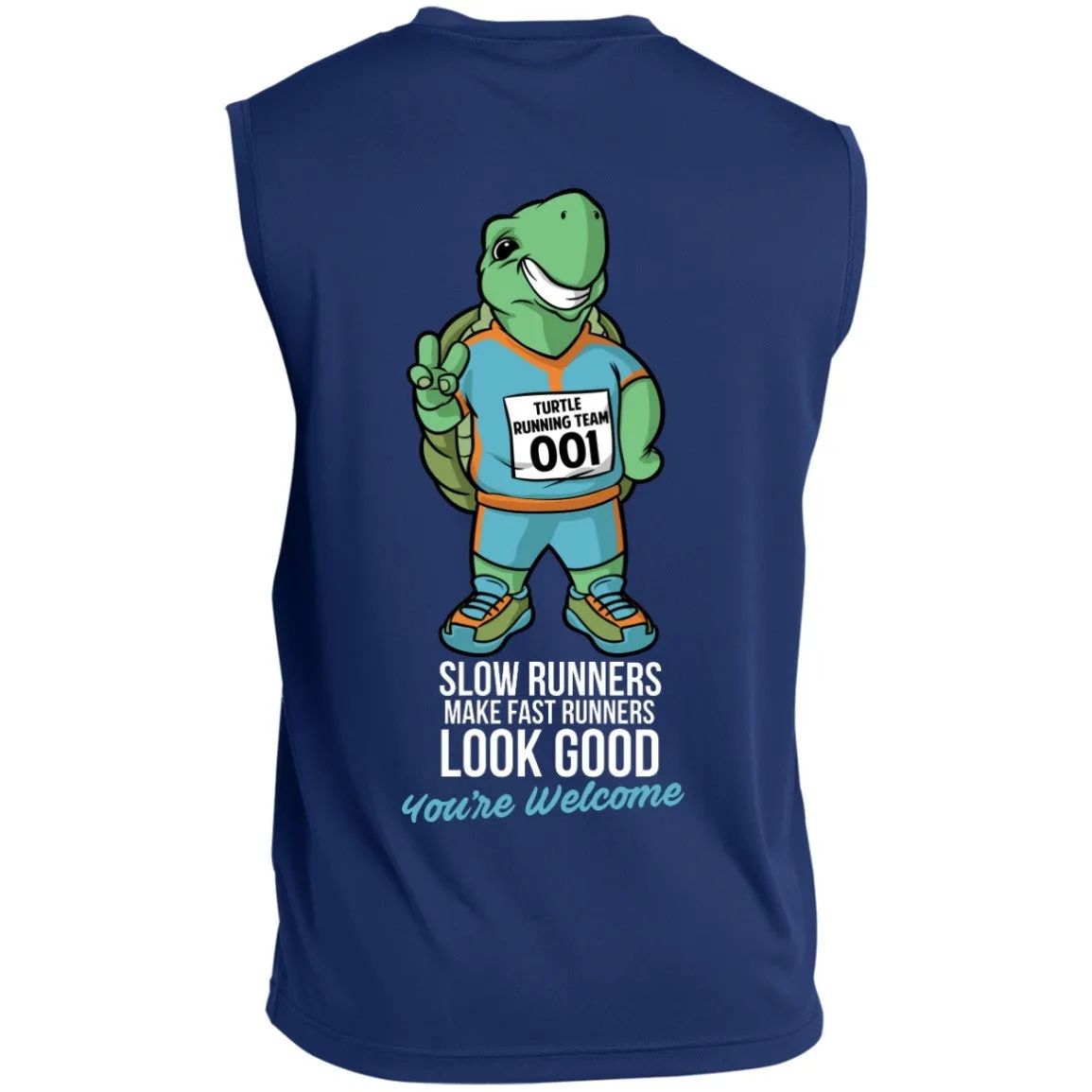 Slow Runners Make Fast Runners Look Good Sleeveless Dri Fit